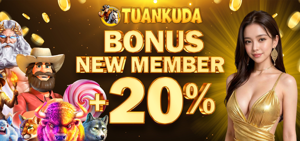 BONUS NEW MEMBER +20%